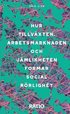 Hur tillv�xten, arbetsmarknaden och j�mlikheten formar social r�rlighet