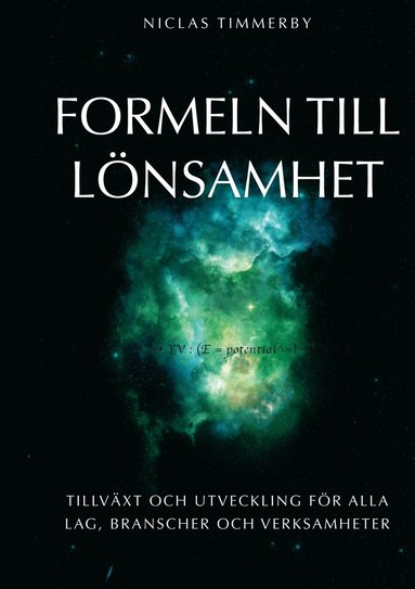 Formeln till lönsamhet, tillväxt och utveckling: För alla lag, branscher och verksamheter (häftad)