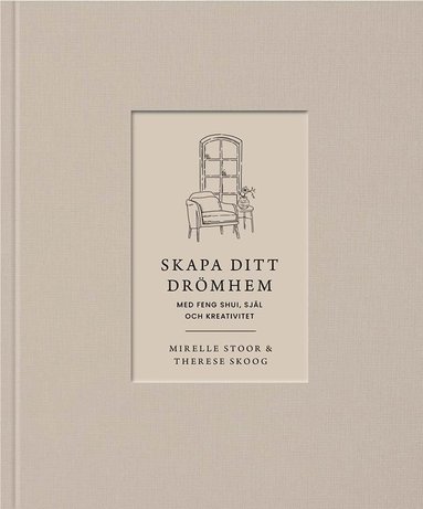 Skapa ditt drömhem med feng shui, själ och kreativitet (kartonnage)