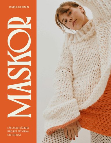 Maskor : l�tta och l�ckra projekt att virka och sticka (inbunden)