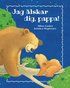 Jag �lskar dig, pappa!