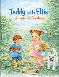 Omslag: Teddy och Ellis går inte på förskola