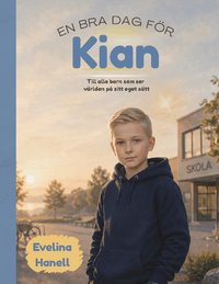Omslag: En bra dag för Kian : till alla barn som ser världen på sitt eget sätt