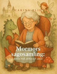 Omslag: Mormors sagosamling : tomtar, troll, spöken och annat