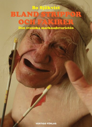 Bland strippor och fakirer : den svenska marknadsvarietn (pocket)