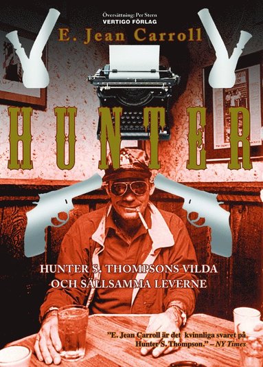 Hunter: Hunter S. Thompsons vilda och sllsamma leverne (inbunden)