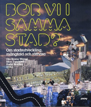Bor vi i samma stad? : Om stadsutveckling, mngfald och rttvisa (inbunden)