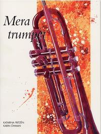Mera trumpet : delvis för samspel med flöjt, klarinett och/ eller altsax (häftad)