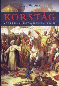 Korståg : Västerlandets heliga krig (inbunden)