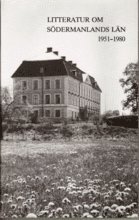 Litteratur om Sdermanlands ln 1951 - 1980 (hftad)