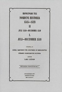 Handlingar till Nordens historia 1515-1523. 2, Juli 1518-december 1519 1. (hftad)