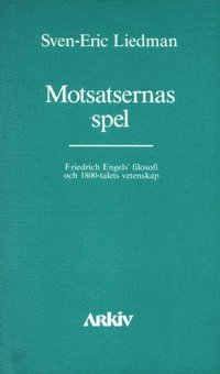 Motsatsernas spel : Friedrich Engels filosofi och 1800-talets vetenskap (hftad)