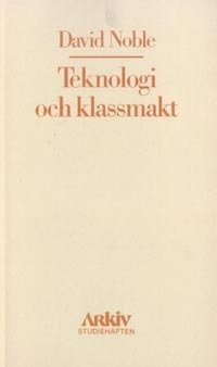 Teknologi och klassmakt (inbunden)