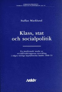 Klass, stat och socialpolitik : en jmfrande studie av socialfrskringarn (hftad)