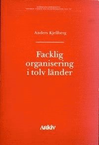 Facklig organisering i tolv lnder (inbunden)