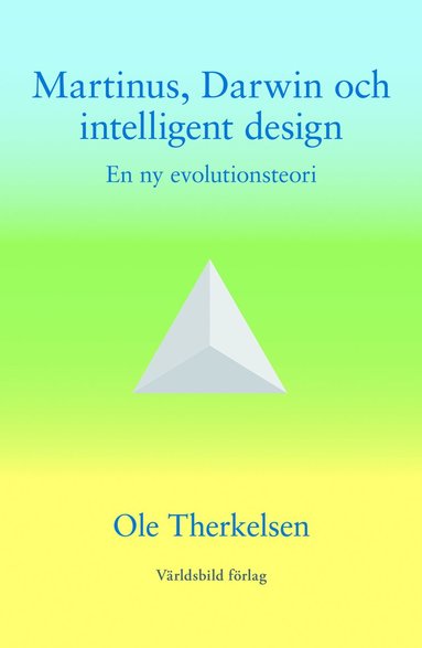 Martinus, Darwin och intelligent design : en ny evolutionsteori (inbunden)