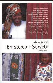 Sydafrika berättar : en stereo i Soweto - noveller från det nya Sydafrika (häftad)