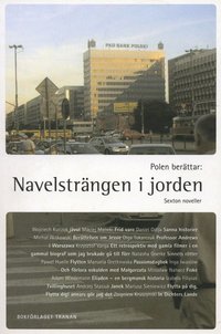 Polen berttar : navelstrngen i jorden - sexton noveller (pocket)