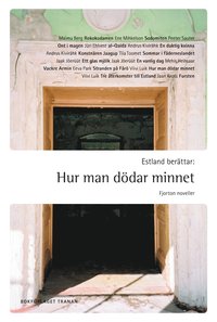 Estland berttar : hur man ddar minnet - 14 noveller (hftad)