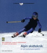 Alpin skidteknik: ur ett helhetsperspektiv
