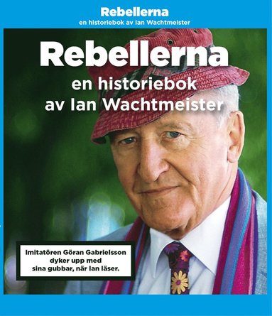 Rebellerna : en historiebok av Ian Wachtmeister (inbunden)