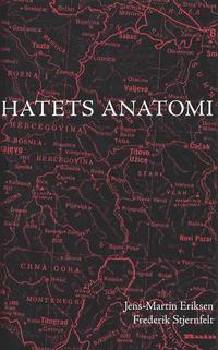 Hatets anatomi : resor i Bosnien och Serbien (inbunden)
