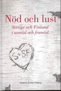 Nd och lust : Sverige-Finland i samtid och framtid (inbunden)