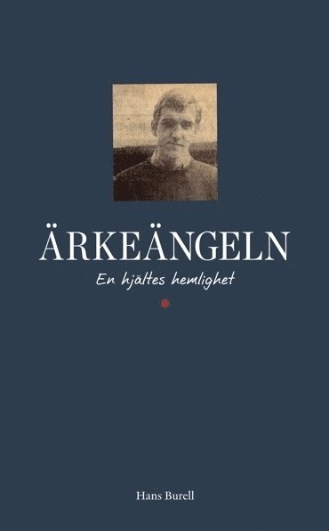 rkengeln : en hjltes hemlighet (inbunden)
