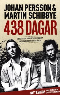 438 dagar : vår berättelse om storpolitik, vänskap och tiden som diktaturens fångar (häftad)