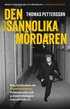 Den osannolika mördaren : hela berättelsen om Skandiamannen, Palmemordet och polisutredningen som spårade ur