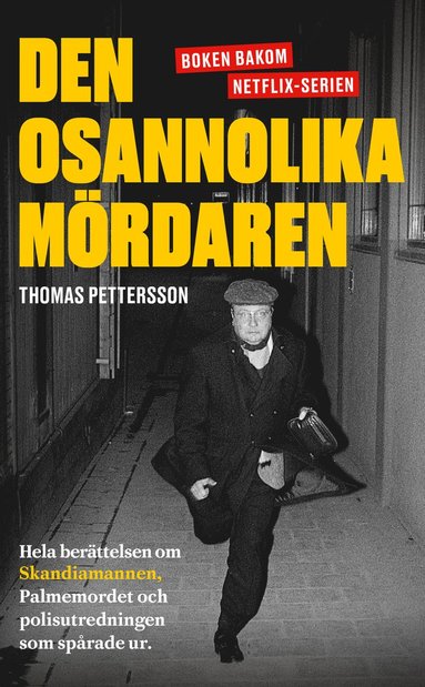 Den osannolika mrdaren : hela berttelsen om Skandiamannen, Palmemordet och polisutredningen som sprade ur (pocket)