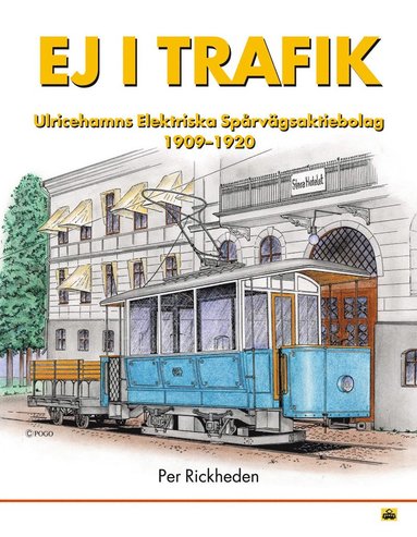 Ej i trafik - Ulricehamns Elektriska Spårvägsaktiebolag 1909-1920 (inbunden)