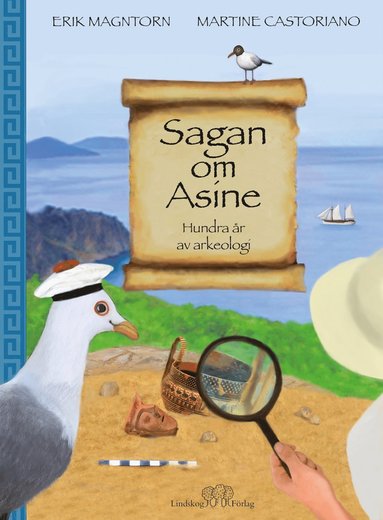 Sagan om Asine : hundra r av arkeologi (inbunden)