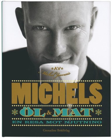 Michels öl & mat : en resa mot njutning (inbunden)