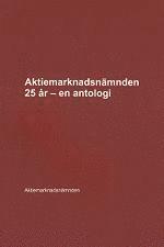 Aktiemarknadsnmnden 25 r - en antologi (hftad)