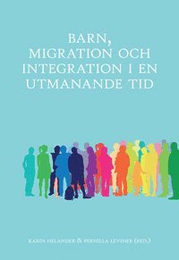 Barn, migration och integration i en utmanande tid (inbunden)