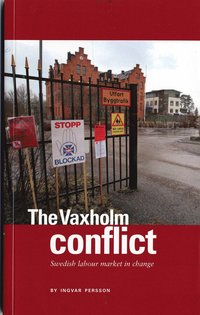 The Vaxholm conflict : Swedish labour market in change (pocket)