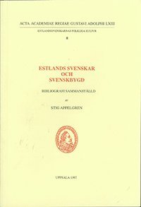 Estlands svenskar och svenskbygd : Bibliografi (hftad)