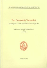 Thet Gothlendska Tungomlet : sprkkapitlet i Lars Neogards Gautaminning (1732) (inbunden)