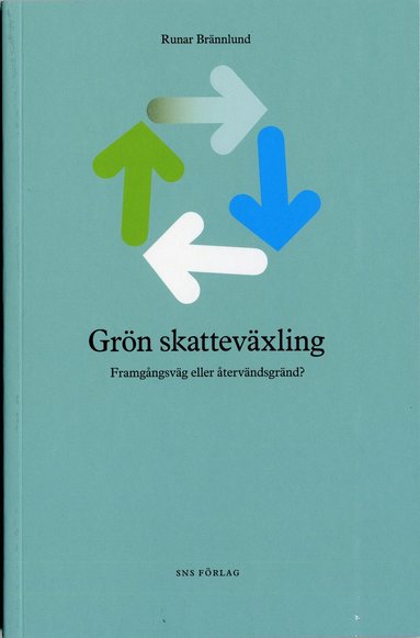 Gr�n skattev�xling : framg�ngsv�g eller �terv�ndsgr�nd? (h�ftad)