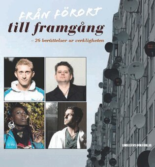 Från förort till framgång : 26 berättelser ur verkligheten - 26 ...