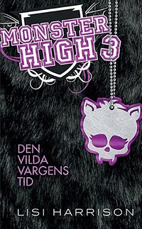 Omslag: Monster High 3. Den vilda vargens tid