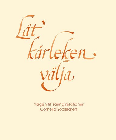 Lt krleken vlja : vgen till sanna relationer (pocket)