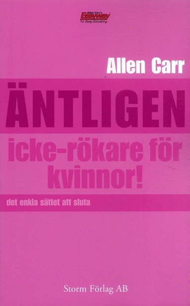 Äntligen icke-rökare för kvinnor : den revolutionerande metoden som hjälper dig att sluta röka - för gott (inbunden)