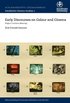 Early discourses on colour and cinema : origins, functions, meanings
