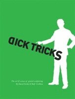 Dicktricks : the art and science of genetial sculpturing (inbunden)