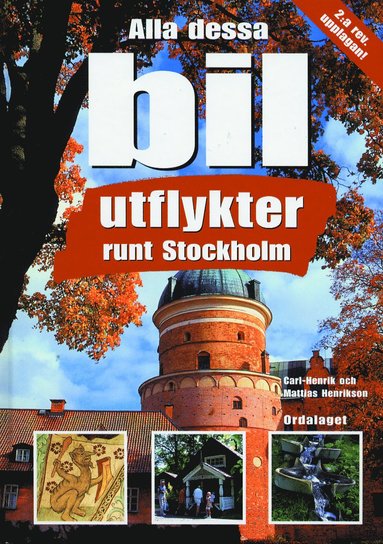 Alla dessa bilutflykter runt Stockholm (inbunden)