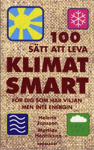 100 stt att leva klimatsmart : fr dig som har viljan men inte energin ; 100 stt att leva ekologiskt : fr dig som har viljan men inte energin (inbunden)