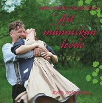 Att mnniskan levde : Maria Larssons eviga gonblick (cd-bok)