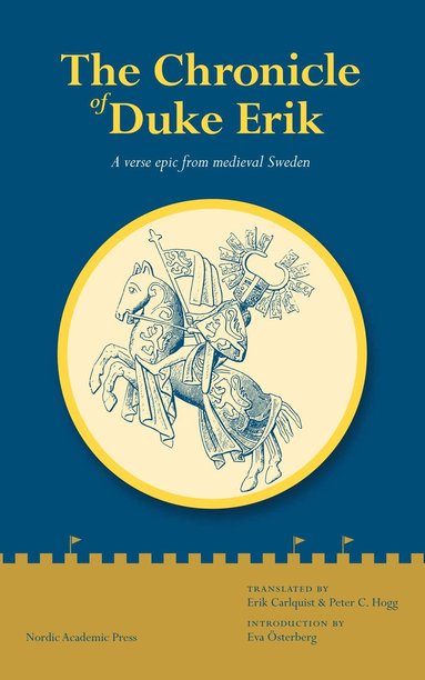 The Chronicle of Duke Erik: A Verse Epic from Medieval Sweden (hftad)